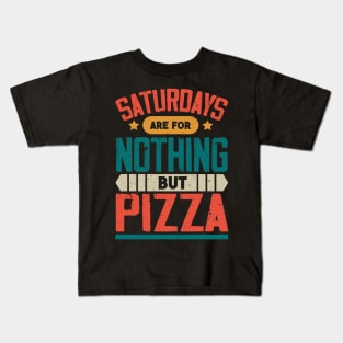 The Best Saturday quotes and Sayings Kids T-Shirt